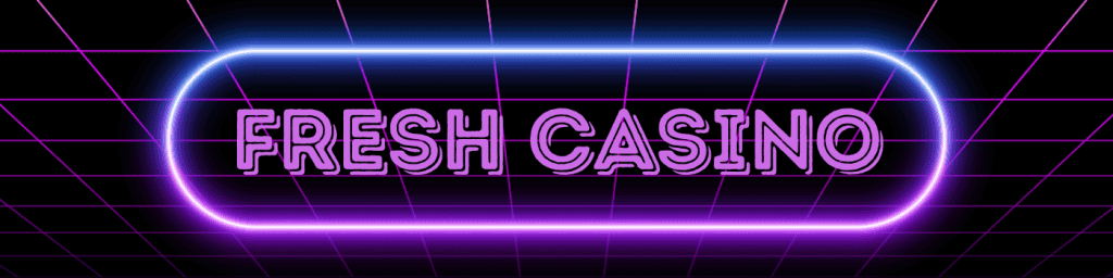 Fresh Casino