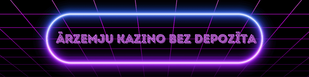 Ārzemju kazino bez depozīta