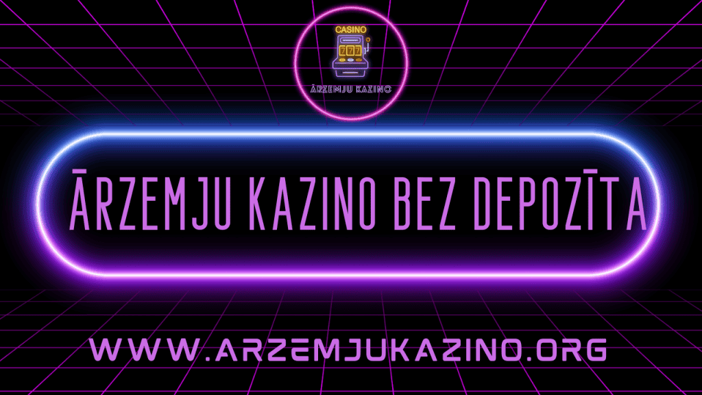 Ārzemju kazino bez depozīta